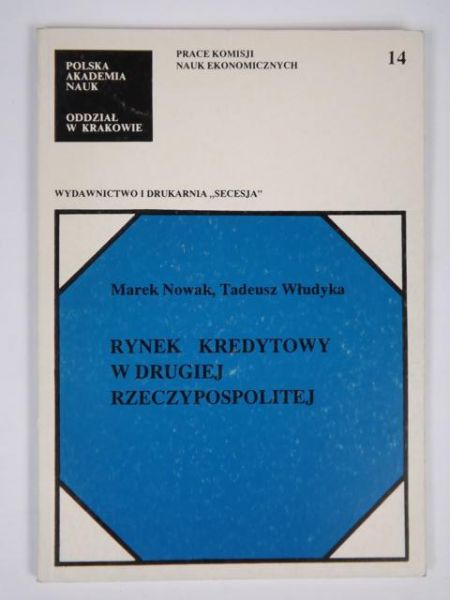 Nowak Marek, Włudyka Tadeusz - Rynek kredytowy w Drugiej Rzeczypospolitej