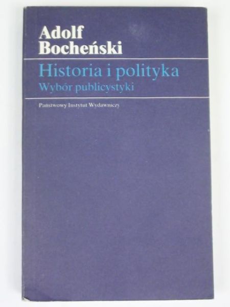 Historia i polityka: Wybór publicystyki