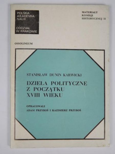 Karwicki Dunin Stanisław - Dzieła polityczne z początku XVIII wieku