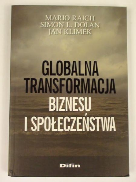 Raich Mario,    - Globalna transformacja biznesu i społeczeństwa