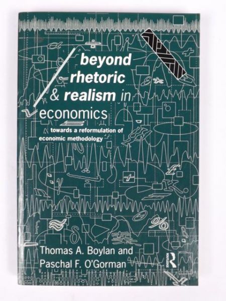 Boyland T., O'Gorman P. - Beyond rhetorick and realism in economis