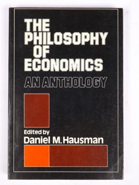 The Philosophy of Economics an Anthology