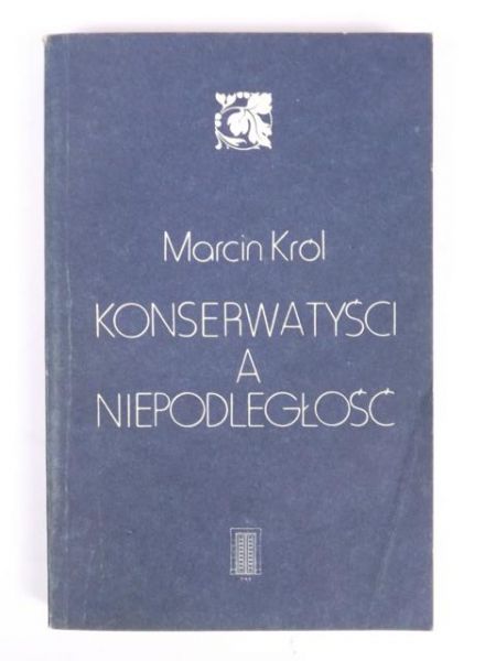 Król Marcin - Konserwatyści a niepodległość