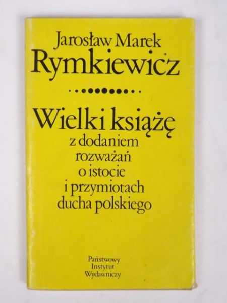 Wielki książę z dodaniem rozważań o istocie i przymiotach ducha polskiego