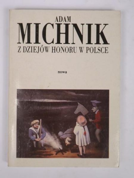 Michnik Adam - Z dziejów honoru w Polsce
