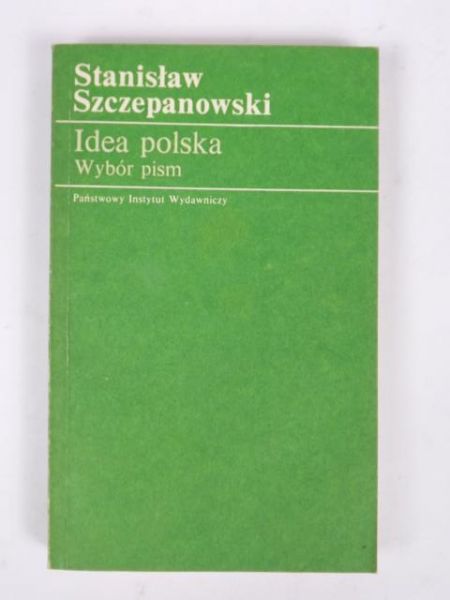 Idea polska. Wybór pism