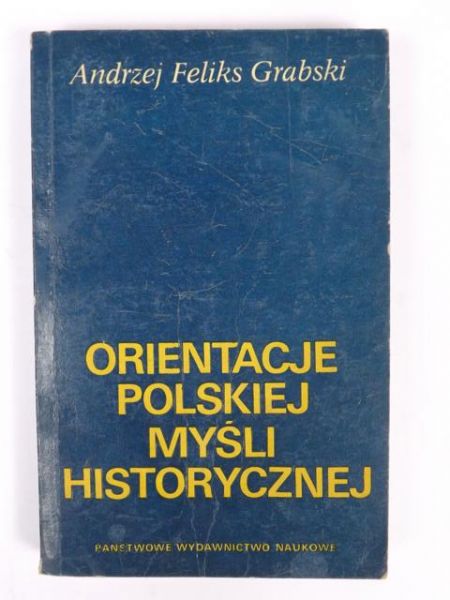 Orientacje polskiej myśli historycznej