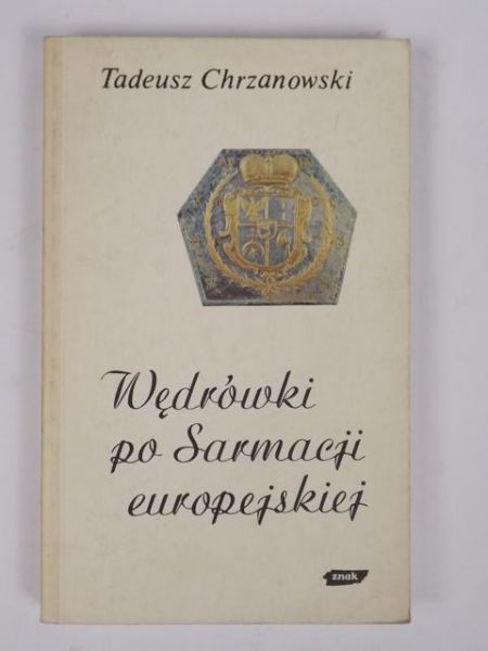 Chrzanowski T. - Wędrówki po Sarmacji europejskiej