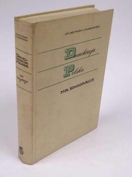 Janowski J., Heltman W. - Demokracja Polska na emigracji