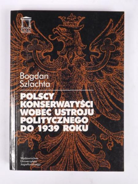 Polscy konserwatyści wobec ustroju politycznego do 1939 roku