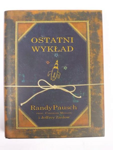 Pausch R., Mellon C.- Ostatni wykład