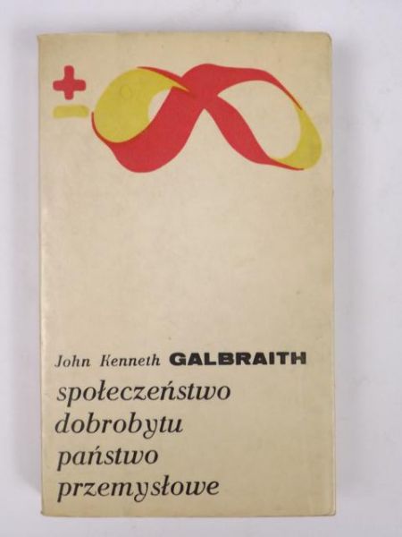 Galbraith John Kenneth Społeczeństwo dobrobytu, Państwo przemysłowe