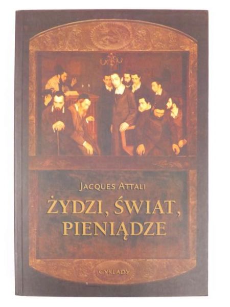 Attali Jacques - Żydzi, świat, pieniądze