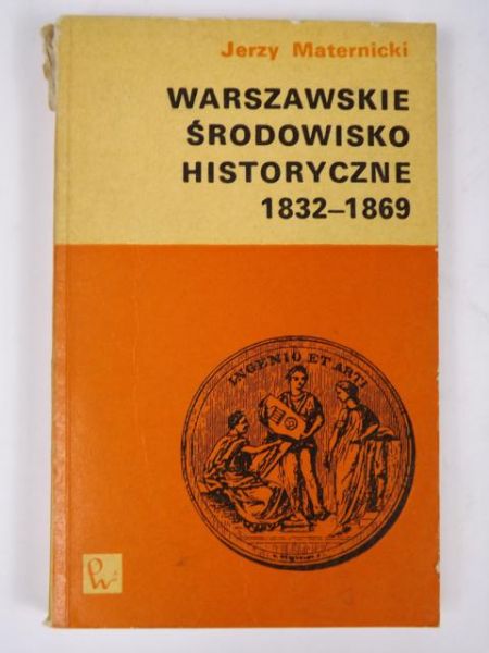 Warszawskie środowisko historyczne  1832 - 1869
