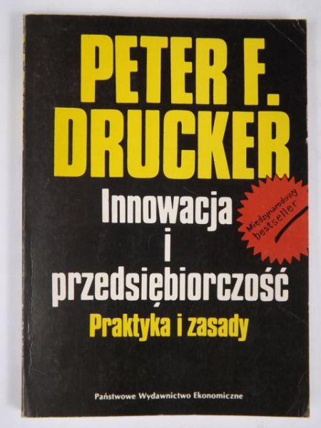 Innowacja i przedsiębiorczość. Praktyka i zasady