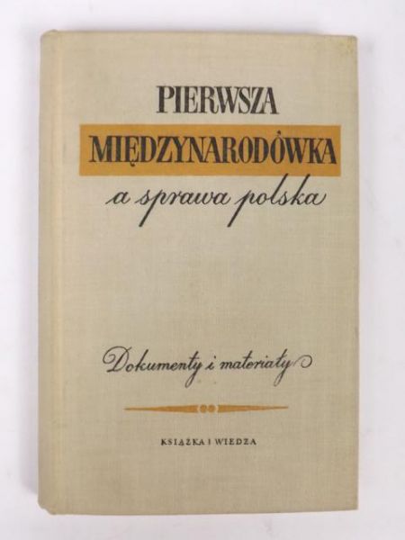 (red.) - Pierwsza Międzynarodówka a sprawa polska