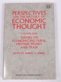 Perspectives on the History of Economic Thought, Vol. IX: Themes on Econmic Discourse, Method, Money and Trade