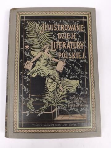 Biegeleisen Henryk (il.) - Ilustrowane dzieje literatury polskiej, t. IV, 1903 r.