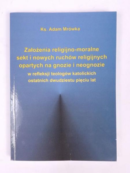 Założenia religijno-moralne sekt i nowych ruchów religijnych opartych na gnozie i neognozie