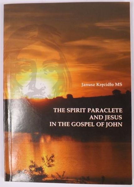 Kręcidło Janusz - The Spirit Paraclete and Jesus in the Gospel of John