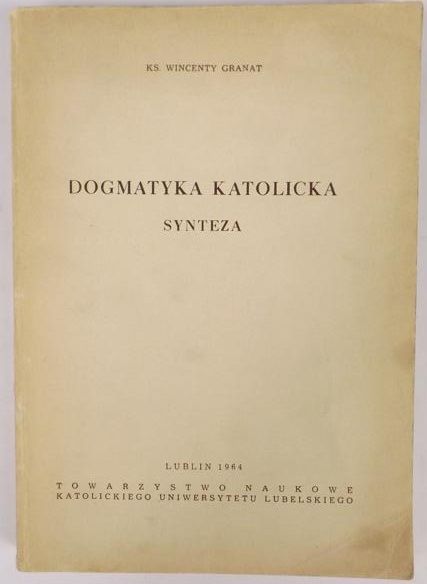 Granat Wincenty - Dogmatyka Katolicka. Synteza, autograf