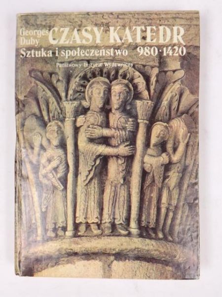 Czasy katedr: sztuka i społeczeństwo 980-1420