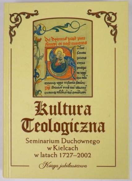 Kultura teologiczna Seminarium Duchownego w Kielcach w latach 1727-2002 : księga jubileuszowa