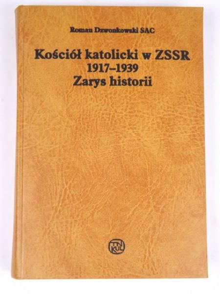 Kościół katolicki w ZSSR 1917 - 1939. Zarys historii