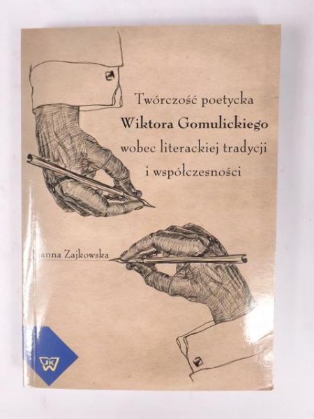Twórczość poetycka Wiktora Gomulickiego wobec literackiej tradycji i współczesności