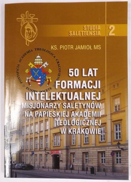 50 lat formacji intelektualnej Misjonarzy Saletynów na Papieskiej Akademii Teologicznej w Krakowie
