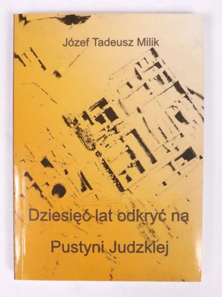 Dziesięć lat odkryć na Pustyni Judzkiej