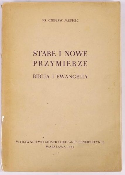 Stare i Nowe Przymierze. Biblia i Ewangelia