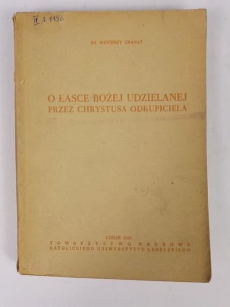 Granat Wincenty - O Łasce Bożej udzielanej przez Chrystusa Odkupiciela