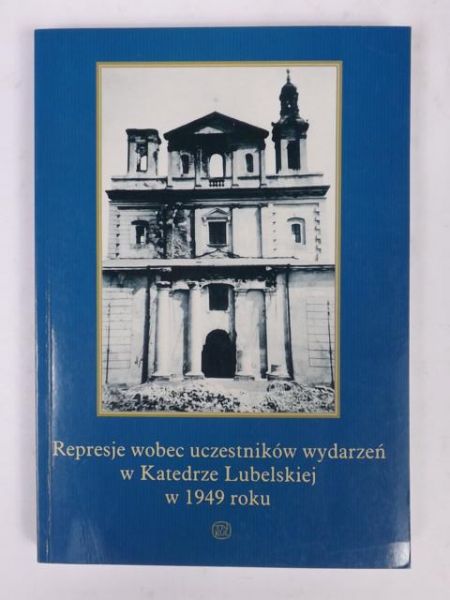 Represje wobec uczestników wydarzeń w Katedrze Lubelskiej w 1949 r.