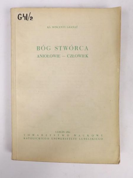 Granat Wincenty - Bóg Stwórca. Aniołowie-człowiek