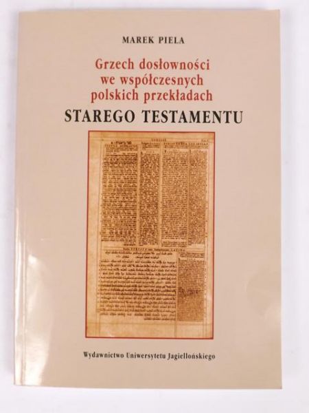 Piela Marek - Grzech dosłowności we współczesnych polskich przekładach Starego Testamentu
