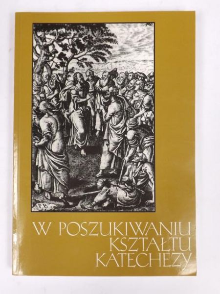 Klaus Bolesław (red.) - W poszukiwaniu kształtu katechezy