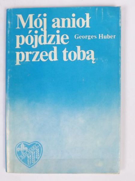 Mój Anioł pójdzie przed Tobą