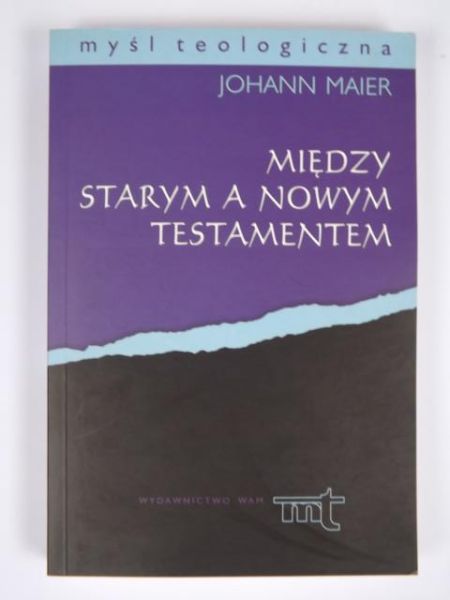 Maier Johann - Między Starym a Nowym Testamentem, MT