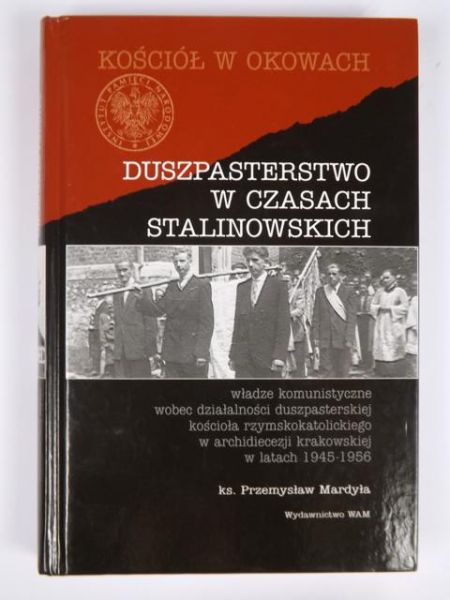 Mardyła Przemysław - Duszpasterstwo w czasach stalinowskich