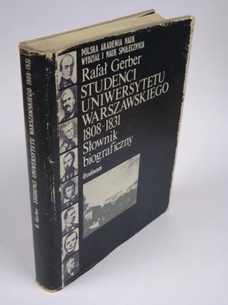 Studenci Uniwersytetu Warszawskiego 1808 - 1831: słownik biograficzny