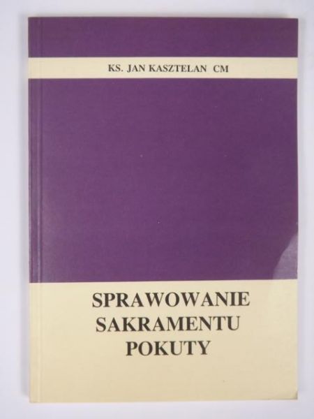 Sprawowanie Sakramentu Pokuty