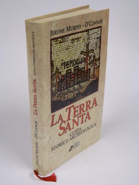 La Terra Santa. Guida storico archeologica