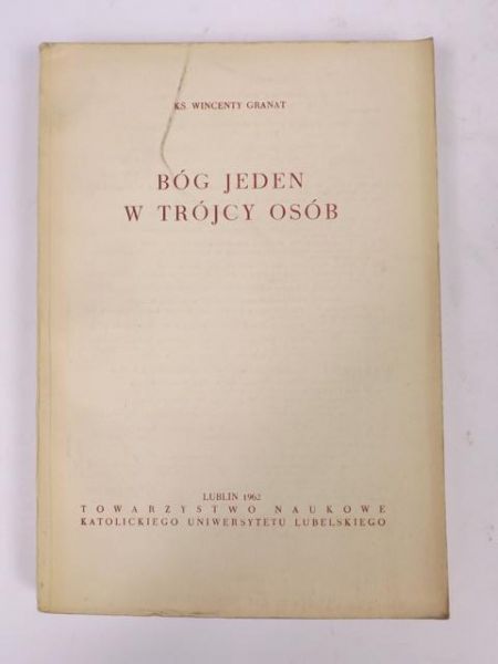 Granat Wincenty - Bóg Jeden w Trójcy Osób