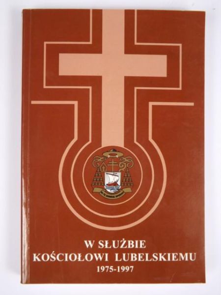 W służbie Kościołowi lubelskiemu 1975-1997