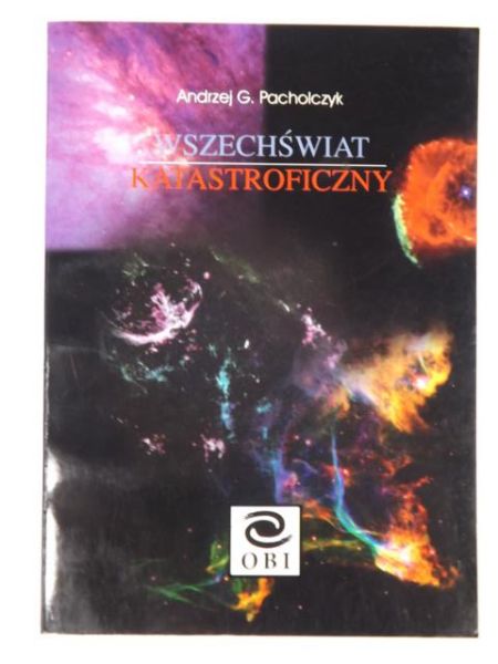 Pacholczyk Andrzej - Wszechświat katastroficzny
