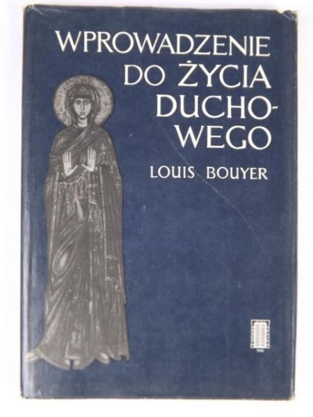 Bouyer Louis - Wprowadzenie do życia duchowego