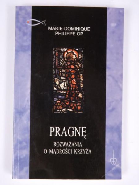 Pragnę. Rozważania o mądrości krzyża