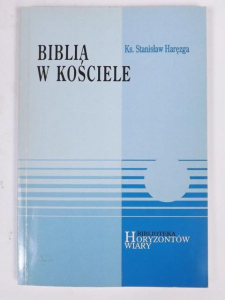 Haręzga Stanisław - Biblia w kościele
