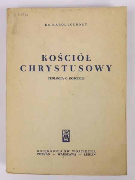 Journet Karol - Kościół chrystusowy. Teologia o Kościele